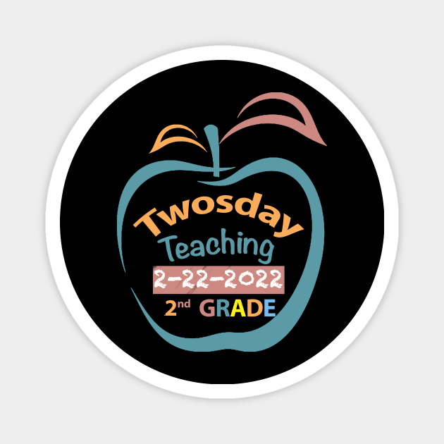 Teaching 2nd Grade on Twosday 2  February 2022 Teacher Gift Magnet by FoolDesign